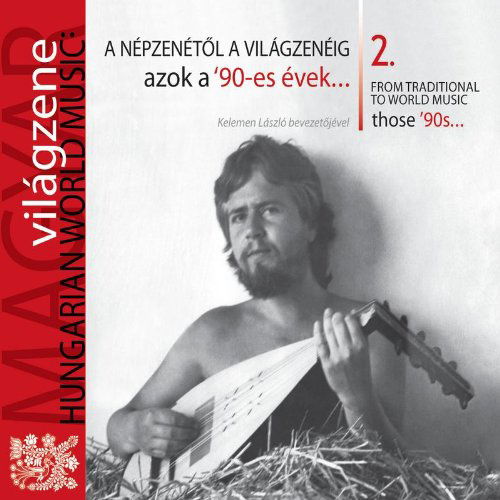 Hungarian World Music 2 - V/A - Música - FOLK EUROPA - 5999548111796 - 31 de marzo de 2011