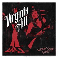 Cover for Virginia Hill · Makin' Our Bones (LP) (2018)