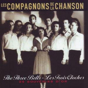 Les Compagnons De La Chanson - the Three Bells - L - Les Compagnons De La Chanson - Muzyka - REMEMBER - 8712177050796 - 26 lipca 2007