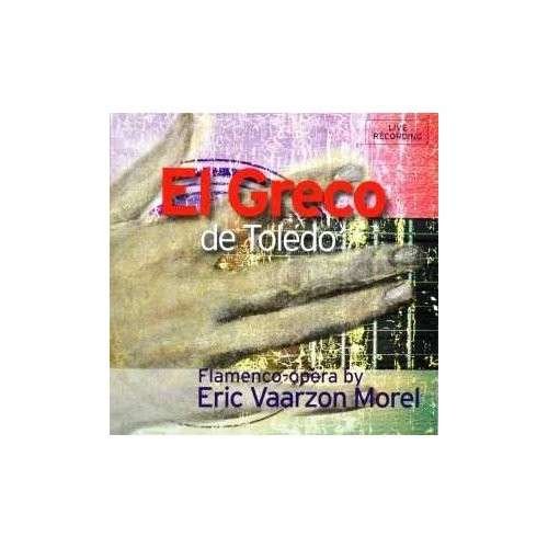 Cover for Eric Vaarzon Morel · Eric Vaarzon Morel - El Greco De Toledo (CD) (2012)