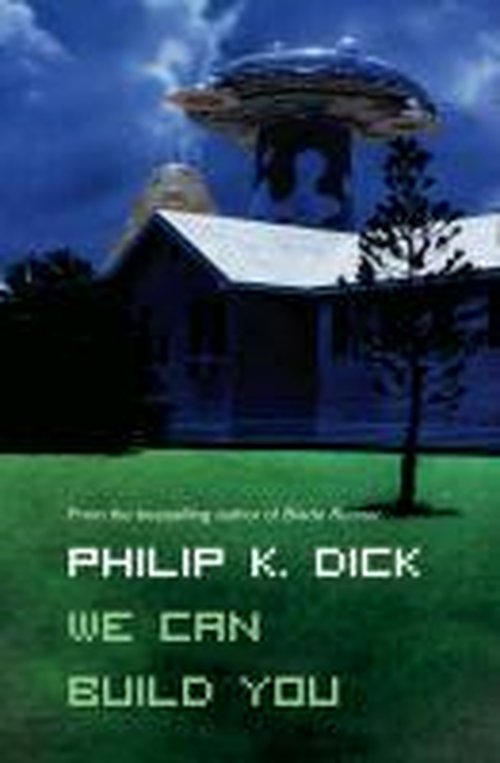 We Can Build You - Philip K. Dick - Libros - HarperCollins Publishers - 9780006482796 - 17 de marzo de 1997