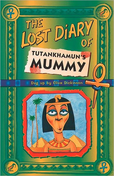 The Lost Diary Of Tutankhamun's Mummy - Clive Dickinson - Books - HarperCollins Publishers - 9780006945796 - August 4, 1997