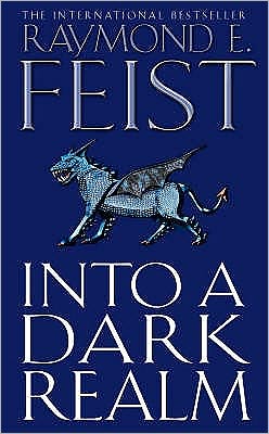 Into a Dark Realm - Darkwar - Raymond E. Feist - Books - HarperCollins Publishers - 9780007133796 - October 1, 2007