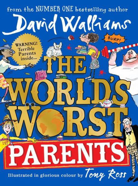 The World’s Worst Parents - David Walliams - Kirjat - HarperCollins Publishers - 9780008305796 - torstai 2. heinäkuuta 2020