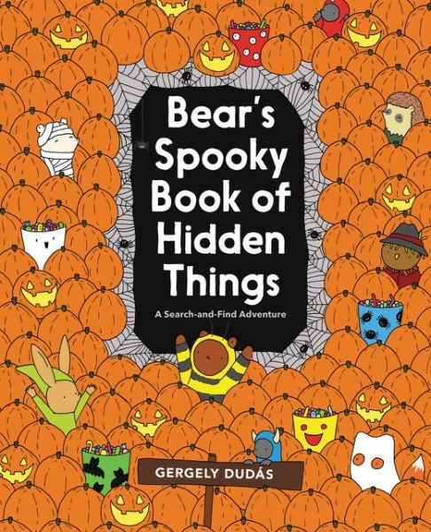 Cover for Gergely Dudas · Bear's Spooky Book of Hidden Things: Halloween Seek-and-Find (Hardcover Book) (2018)