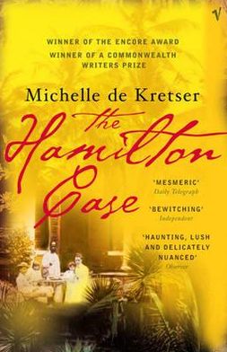 The Hamilton Case - Michelle De Kretser - Books - Vintage Publishing - 9780099453796 - September 2, 2004