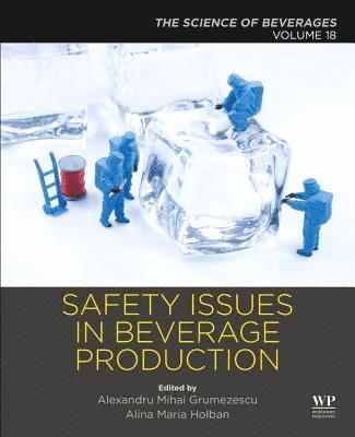Safety Issues in Beverage Production: Volume 18: The Science of Beverages - Alexandru Grumezescu - Bøger - Elsevier Science Publishing Co Inc - 9780128166796 - 26. august 2019