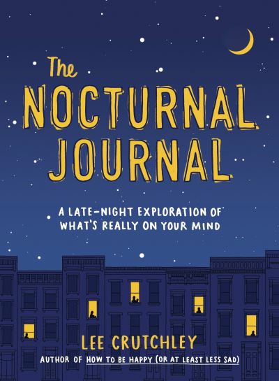 Cover for Lee Crutchley · The Nocturnal Journal: A Late-Night Exploration of What's Really on Your Mind (Paperback Book) (2017)