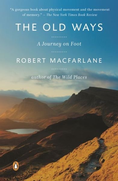 Cover for Robert Macfarlane · The Old Ways: a Journey on Foot (Paperback Bog) [Reprint edition] (2013)