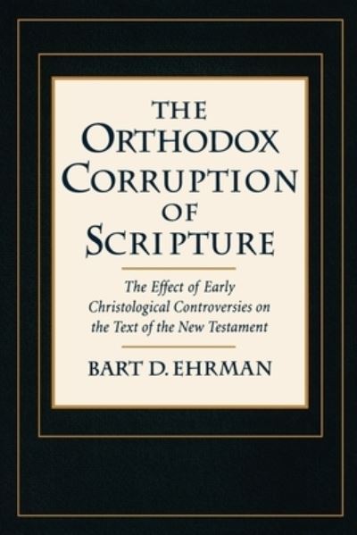 Cover for Bart D. Ehrman · The Orthodox Corruption of Scripture (N/A) (1996)