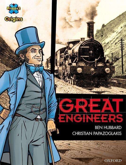 Project X Origins Graphic Texts: Dark Red+ Book Band, Oxford Level 19: Great Engineers - Project X Origins ^IGraphic Texts^R - Ben Hubbard - Bøker - Oxford University Press - 9780198367796 - 8. september 2016