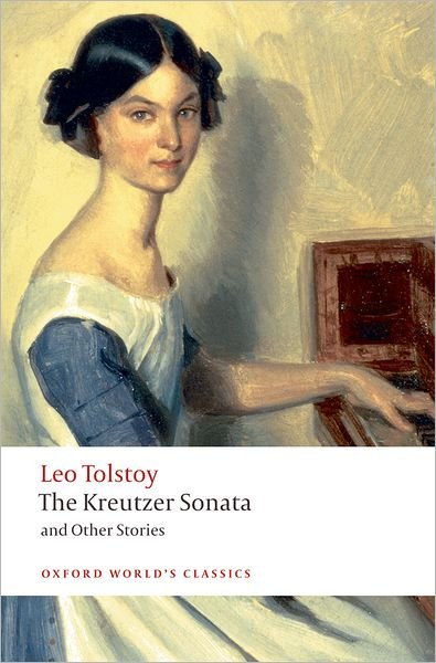 Cover for Leo Tolstoy · The Kreutzer Sonata and Other Stories - Oxford World's Classics (Paperback Book) (2009)