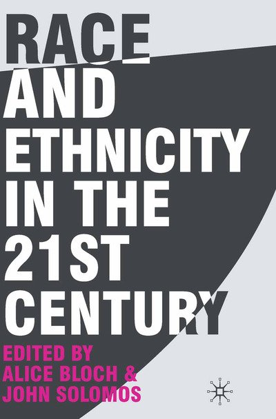 Race and Ethnicity in the 21st Century - Alice Bloch - Bøger - Macmillan Education UK - 9780230007796 - 1. december 2009