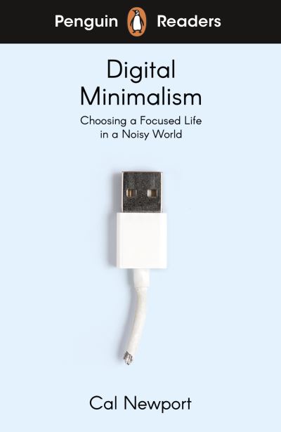 Cover for Cal Newport · Penguin Readers Level 7: Digital Minimalism (ELT Graded Reader): Abridged Edition - Penguin Readers (Paperback Book) [Abridged edition] (2021)