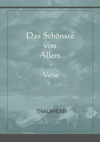 Cover for Traumear · Das Schönste von Allem - Verse (Paperback Book) (2019)