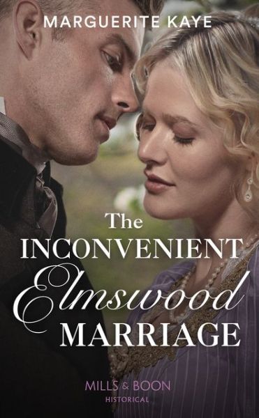 Cover for Marguerite Kaye · The Inconvenient Elmswood Marriage - Penniless Brides of Convenience (Paperback Book) (2019)