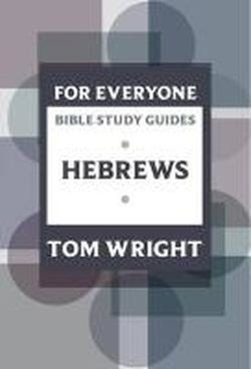 Cover for Tom Wright · For Everyone Bible Study Guide: Hebrews - NT for Everyone: Bible Study Guide (Paperback Book) (2010)