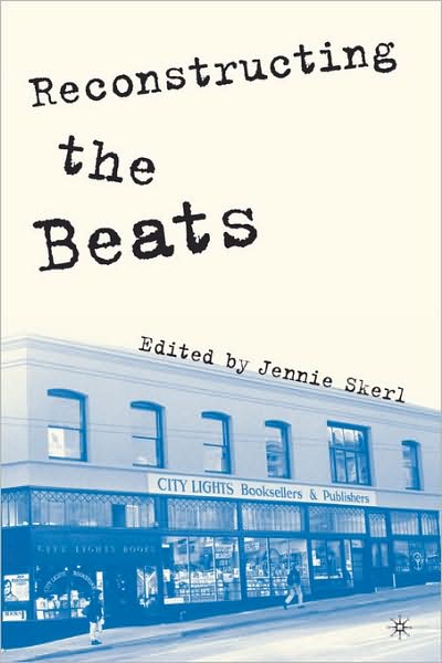 Cover for Jennie Skerl · Reconstructing the Beats (Paperback Book) (2004)