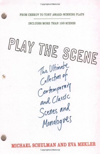 Play the Scene: The Ultimate Collection of Contemporary and Classic Scenes and Monologues - Michael Schulman - Kirjat - St. Martin's Publishing Group - 9780312318796 - tiistai 7. joulukuuta 2004