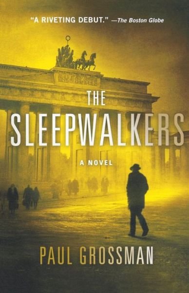 The Sleepwalkers - Paul D. Grossman - Boeken - Griffin Publishing - 9780312602796 - 13 september 2011