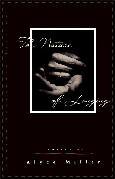 The Nature of Longing - Alyce Miller - Books - WW Norton & Co - 9780393313796 - May 22, 1997