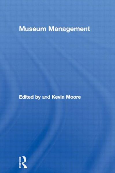 Cover for Kevin Moore · Museum Management - Leicester Readers in Museum Studies (Paperback Book) (1994)