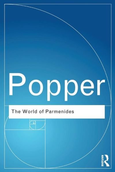 Cover for Karl Popper · The World of Parmenides: Essays on the Presocratic Enlightenment - Routledge Classics (Paperback Bog) (2012)