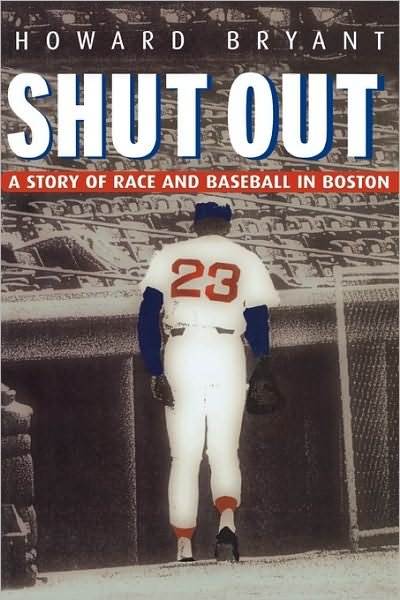 Cover for Howard Bryant · Shut Out: A Story of Race and Baseball in Boston (Hardcover Book) (2002)