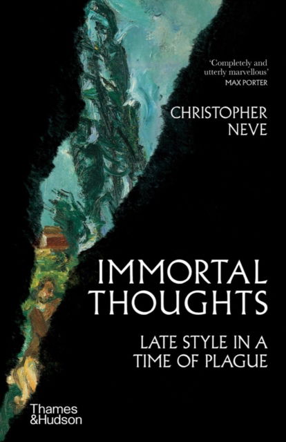 Cover for Christopher Neve · Immortal Thoughts: Late Style in a Time of Plague (Hardcover Book) (2023)