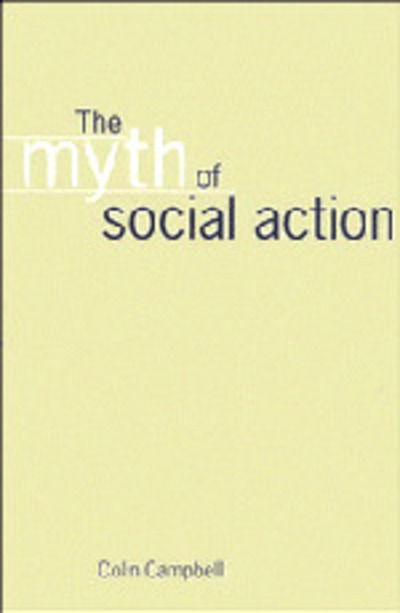 Cover for Colin Campbell · The Myth of Social Action (Hardcover Book) (1996)