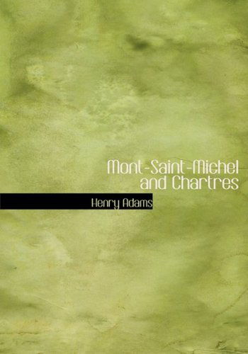 Cover for Henry Adams · Mont-saint-michel and Chartres (Hardcover Book) [Large Print, Large Type edition] (2008)