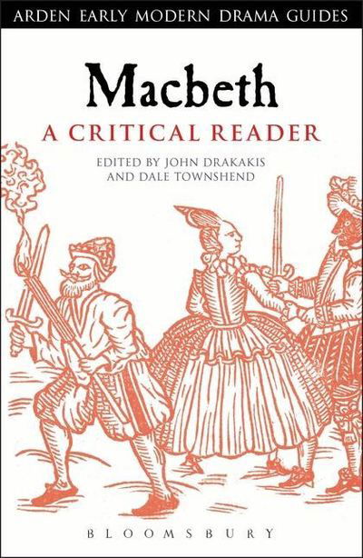 Cover for John Drakakis · Macbeth: A Critical Reader - Arden Early Modern Drama Guides (Hardcover Book) (2013)