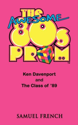 Cover for Ken Davenport · The Awesome 80's Prom (Paperback Book) [Samuel French a edition] (2009)