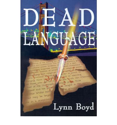 Dead Language - Lynn Boyd - Bøger - iUniverse - 9780595005796 - 1. juni 2000