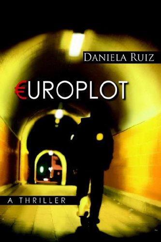 Cover for Daniela Ruiz · Europlot: a Thriller (Hardcover Book) (2005)