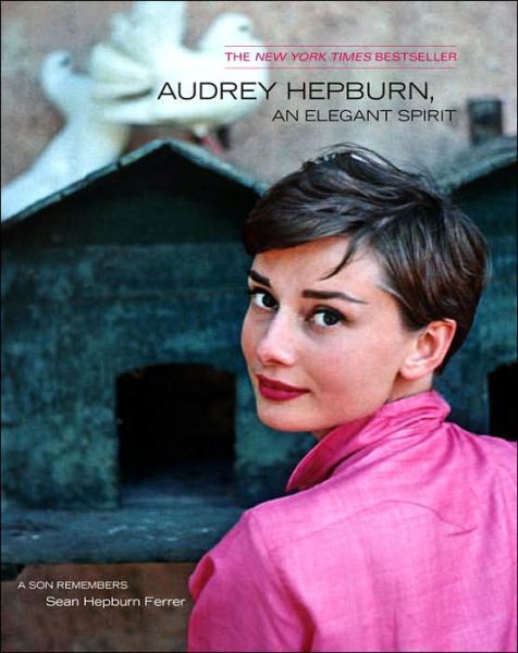 Audrey Hepburn, an Elegant Spirit: Audrey Hepburn, an Elegant Spirit - Sean Hepburn Ferrer - Kirjat - Simon & Schuster - 9780671024796 - perjantai 1. huhtikuuta 2005