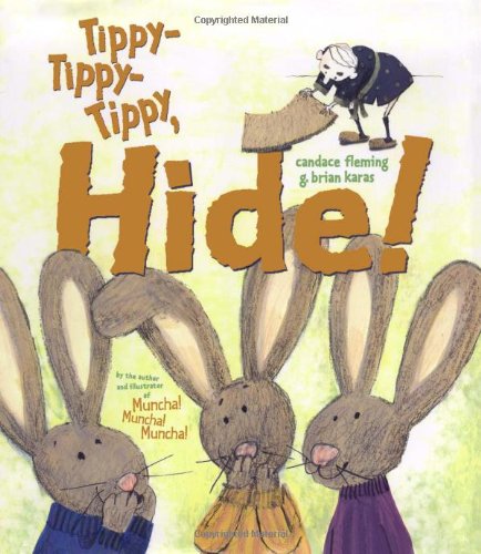 Cover for Candace Fleming · Tippy-tippy-tippy, Hide! (Hardcover Book) (2007)