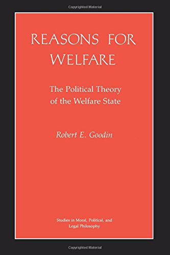 Reasons for Welfare: The Political Theory of the Welfare State - Studies in Moral, Political, and Legal Philosophy - Robert E. Goodin - Books - Princeton University Press - 9780691022796 - August 21, 1988