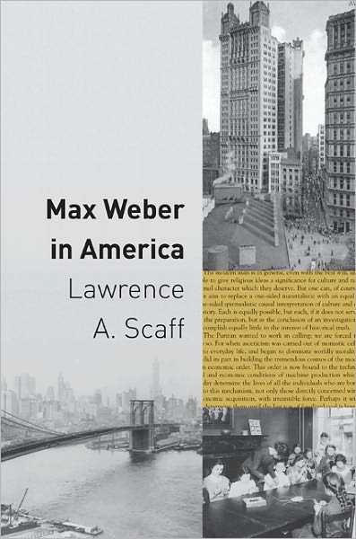 Cover for Lawrence A. Scaff · Max Weber in America (Hardcover Book) (2011)