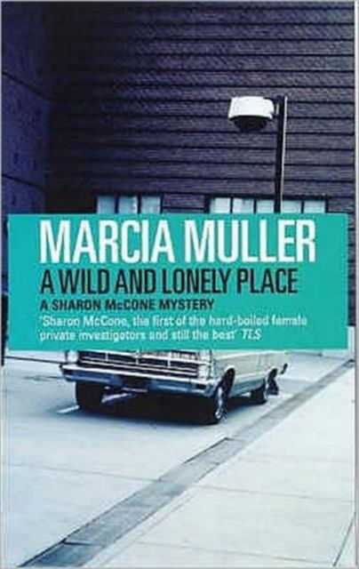 Cover for Marcia Muller · A Wild and Lonely Place - A Sharon McCone mystery (Paperback Book) [New edition] (2000)