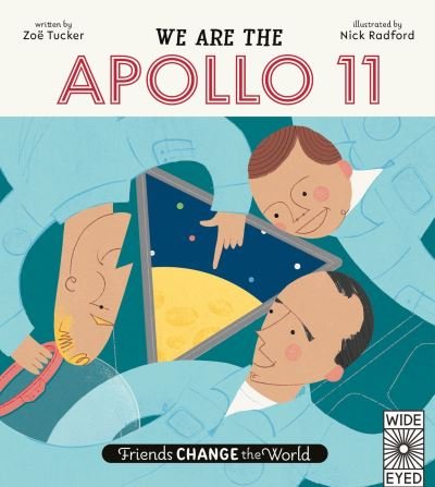Cover for Zoe Tucker · We Are The Apollo 11 Crew - Friends Change the World (Hardcover Book) (2021)