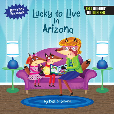 Cover for Kate B. Jerome · Lucky to Live in Arizona (Hardcover Book) (2017)