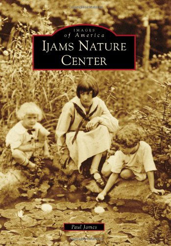 Cover for Paul James · Ijams Nature Center (Images of America) (Paperback Book) (2010)