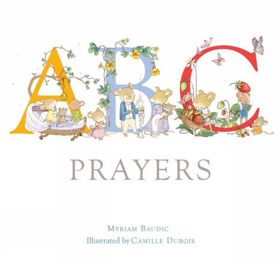ABC Prayers - Myriam Baudic - Books - SPCK Publishing - 9780745978796 - July 17, 2020