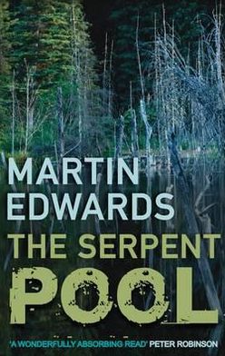 Cover for Edwards, Martin (Author) · The Serpent Pool: The evocative and compelling cold case mystery - Lake District Cold-Case Mysteries (Paperback Book) [UK edition] (2011)