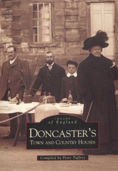 Cover for Peter Tuffrey · Doncaster, Town and Country Houses - Archive Photographs: Images of England (Pocketbok) (2000)