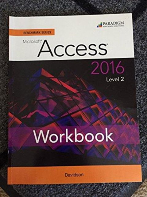 Cover for Nita Rutkosky · Benchmark Series: Microsoft (R) Access 2016 Level 2: Workbook - Benchmark Series (Taschenbuch) (2016)