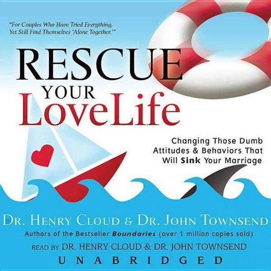 Cover for John Townsend · Rescue Your Love Life (Audiobook (CD)) [Library, Unabridged edition] (2005)