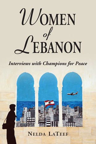 Cover for Nelda LaTeef · Women of Lebanon: Interviews with Champions for Peace (Taschenbuch) (2012)