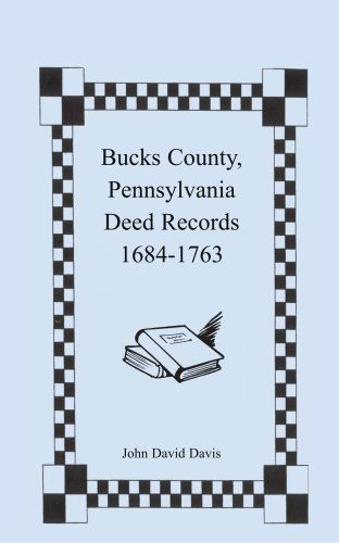 Cover for John David Davis · Bucks County, Pennsylvania Deed Records, 1684-1763 (Paperback Book) (2009)